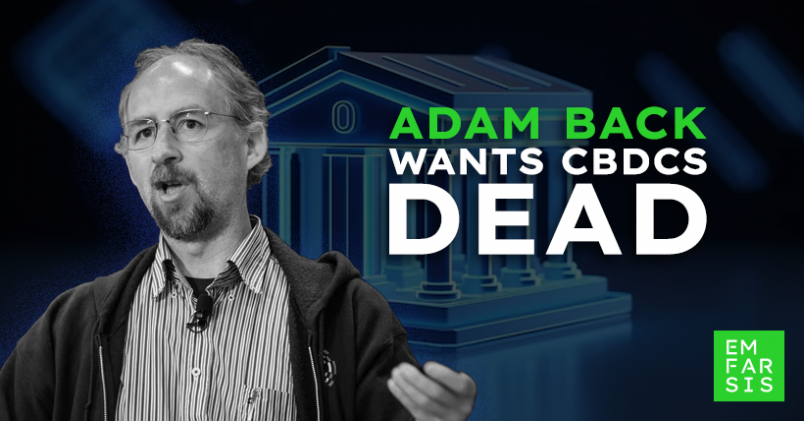 Adam Back Wants CBDCs Dead